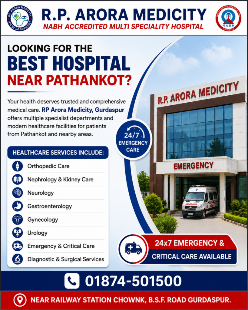 Best Hospital Near Pathankot – R.P. Arora Medicity Gurdaspur with 24x7 Emergency and Critical Care Services.